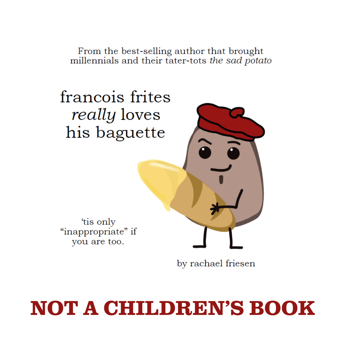 BOOK - Francois Frites Really Loves His Baguette *NOT A CHILDREN'S BOOK*
