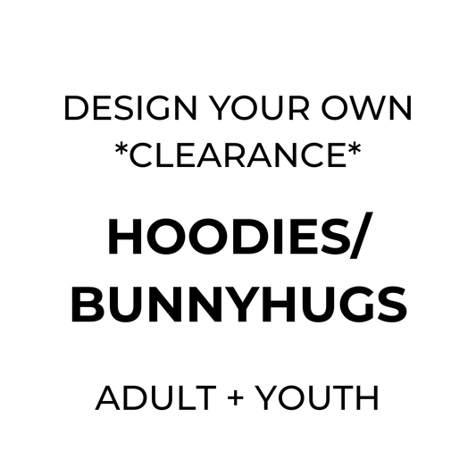 HOODIES/BUNNYHUGS - Design Your Own *CLEARANCE*
