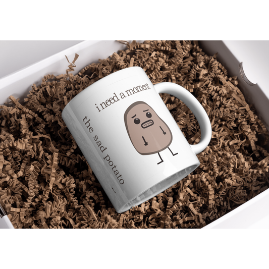 Coffee Cup/Mug - i need a moment - The Sad Potato Collection