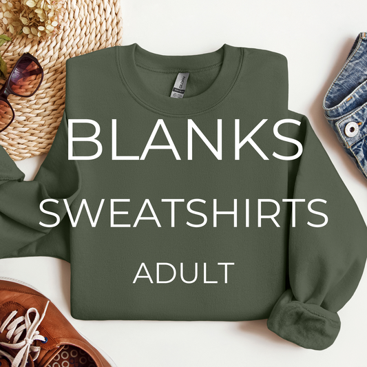 IN STOCK BLANKS - Adult Sweatshirt