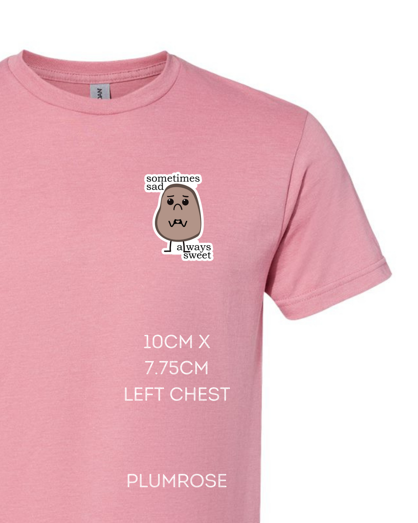 Sad Potato Shirt - sometimes sad always sweet - BE KIND SHIRT/PINK SHIRT DAY