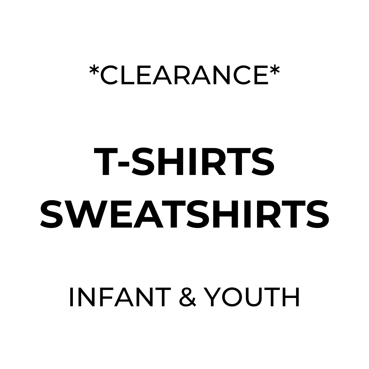 Infant & Youth Apparel *CLEARANCE*