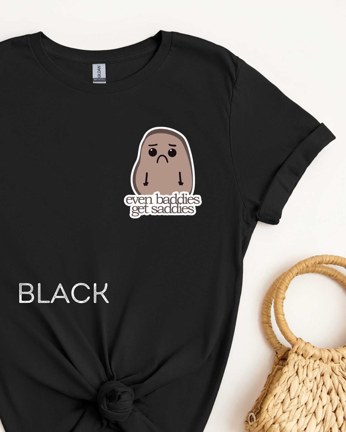 The Sad Potato Apparel - Even Baddies Get Saddies - Adult