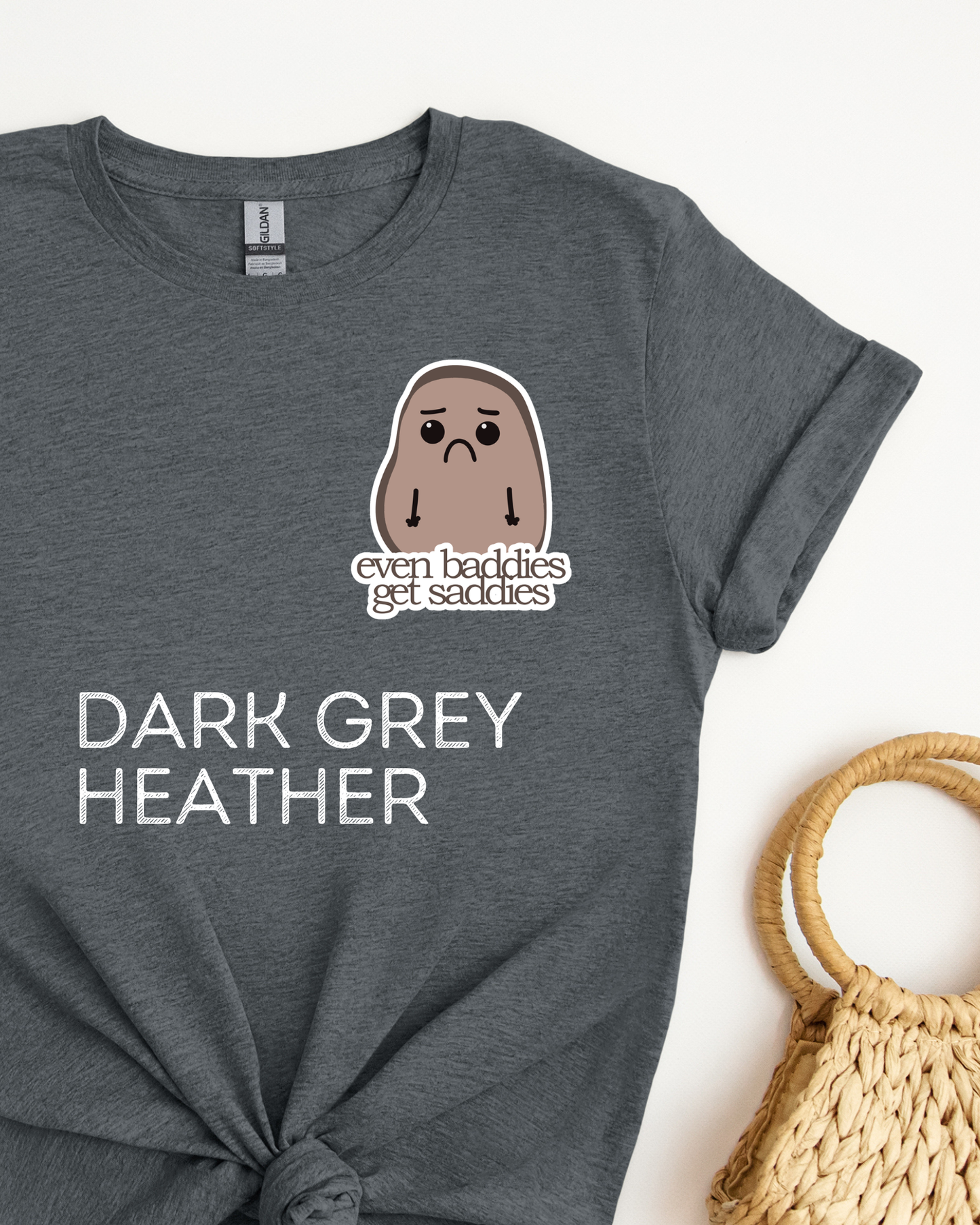 The Sad Potato Apparel - Even Baddies Get Saddies - Adult